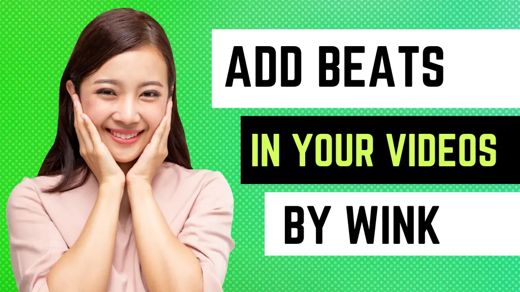 How to add beats in wink in your videos